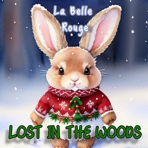 Lost In The Woods: A Christmas Bunny Adventure (Paperback)