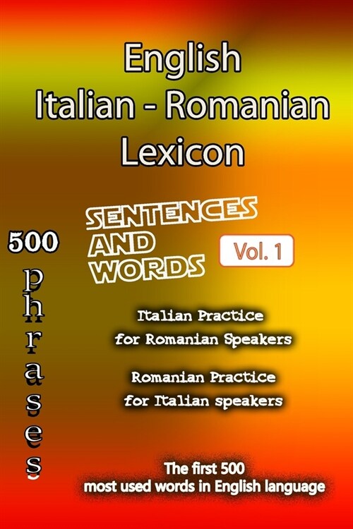 English Italian Romanian Lexicon - Volume 1: Most common words and everyday usage phrases. (Paperback)