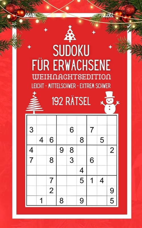 Sudoku f? Erwachsene - Weihnachtsedition: Sudokur?sel Mix von leicht bis extrem schwer Weihnachtsgeschenk R?selbuch f? Denksportler Gem?liche Bes (Paperback)