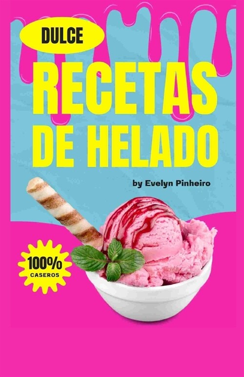 Recetas de postres helados: Postres R?idos para Todos: Tu Gu? de Delicias Familiares (Paperback)