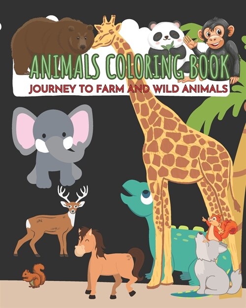 Animals Coloring Book, Journey to Farm and Wild Animals (Paperback)