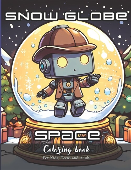 Snow Globe Space Coloring Book for Kids, Teens and Adults: 32 Simple Images to Stress Relief and Relaxing Coloring (Paperback)