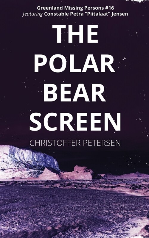 The Polar Bear Screen: A Constable Petra Jensen Novella (Paperback)