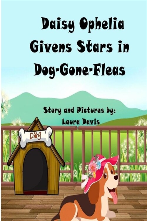 Daisy Ophelia Givens Stars in Dog-Gone Fleas (Paperback)