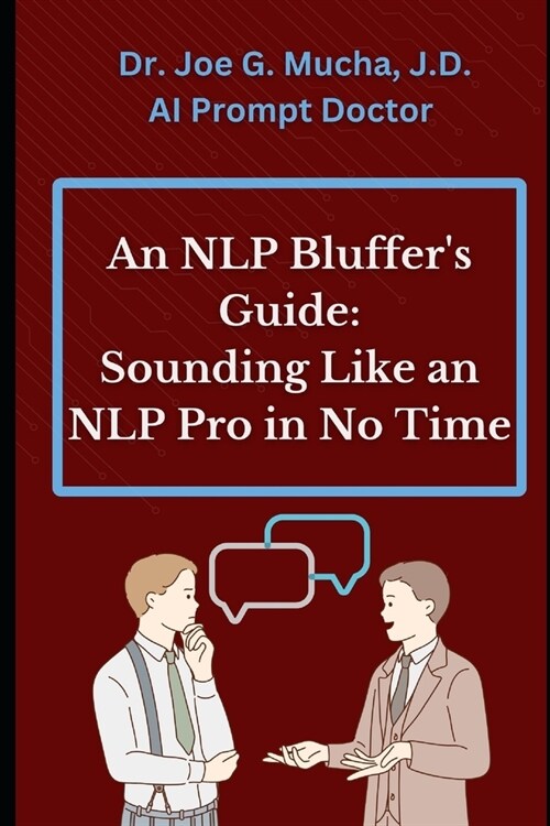 An NLP Bluffers Guide: Sounding Like an NLP Pro in No Time (Paperback)