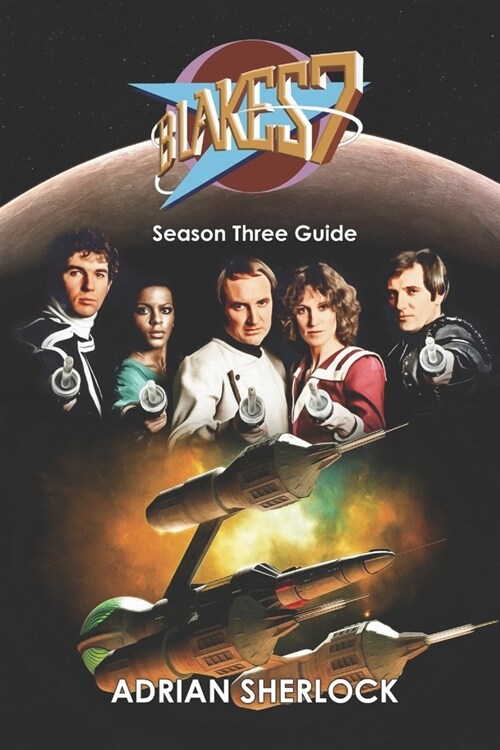 Blakes 7 Season Three Guide (Paperback)