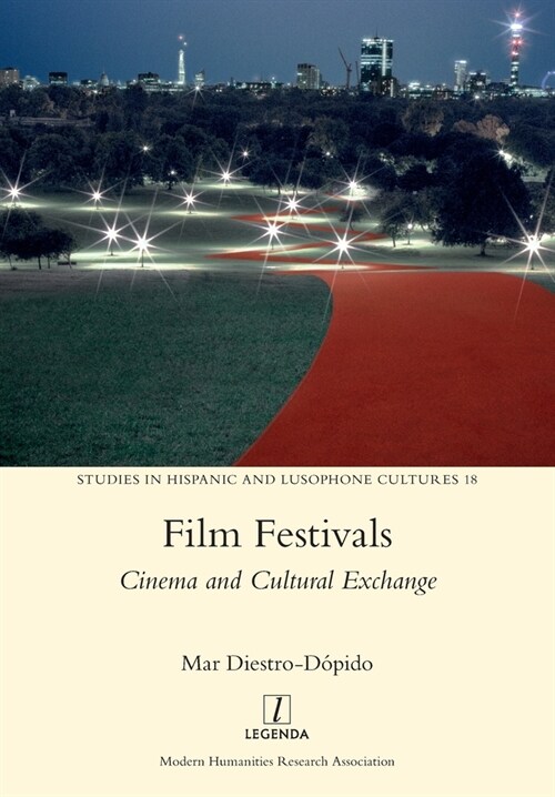 Film Festivals: Cinema and Cultural Exchange (Paperback)