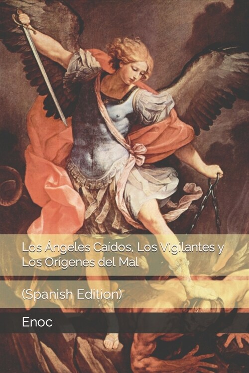Los 햚geles Ca?os, Los Vigilantes y Los Or?enes del Mal: (Spanish Edition) (Paperback)