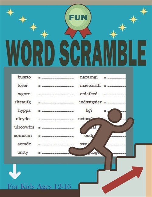 Fun Word Scramble For Kids Ages 12-16: Challenging and Funny Brain Teaser Word Scramble Puzzle Book (Paperback)