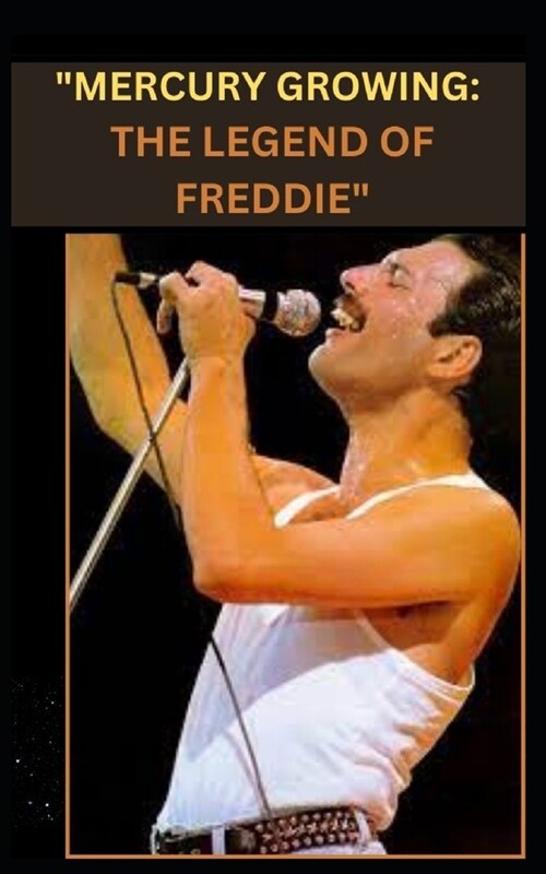Mercury Growing: The Legend of Freddie (Paperback)