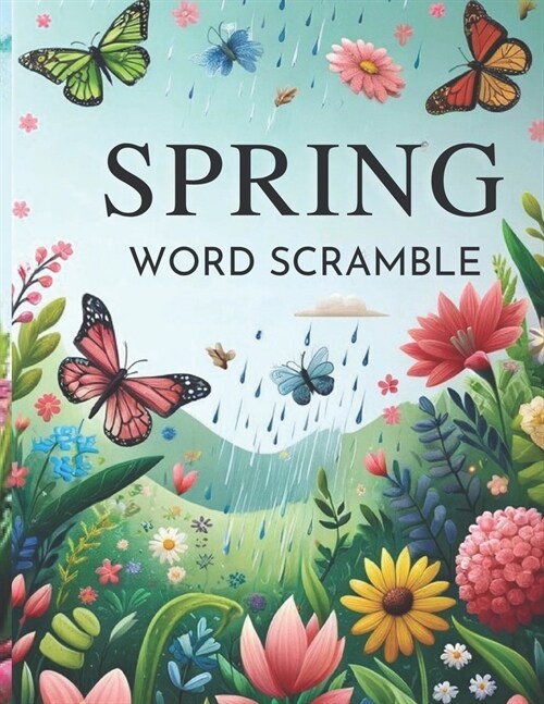 Spring Word Scramble Large Print: A Garden of Letters - Unscramble Over 1000 Seasonal Words for Relaxation, Brain Exercise, and Joyful Learning (Paperback)