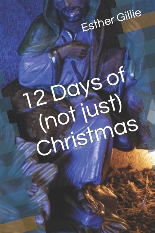 12 Days of (not just) Christmas (Paperback)