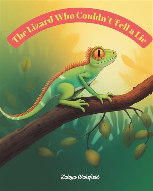 The Lizard Who Couldnt Tell a Lie (Paperback)