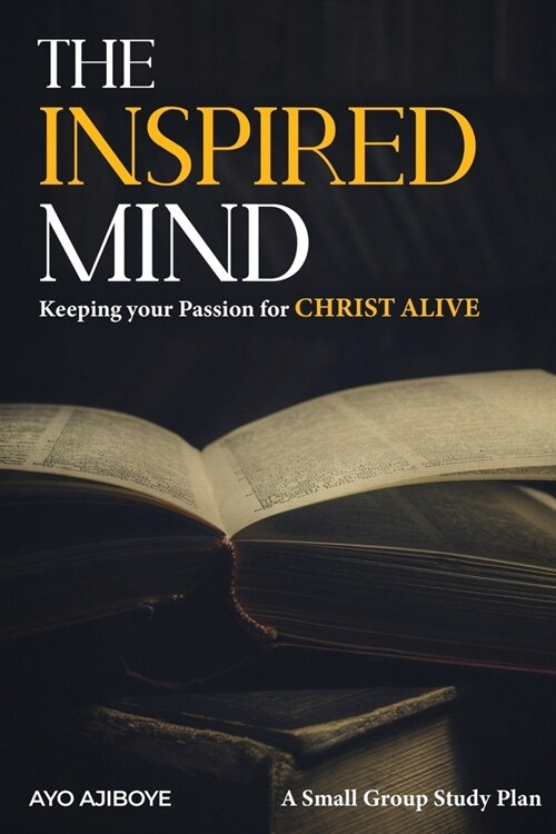 The Inspired Mind: Keeping your passion for Christ Alive (Paperback)