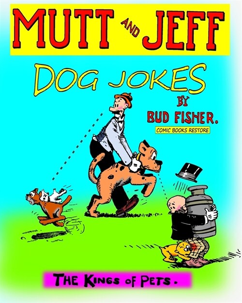 Mutt and Jeff, Dog Jokes: The Kings of Pets (Paperback)