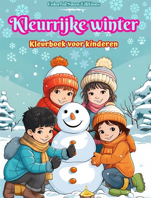 Kleurrijke winter: Kleurboek voor kinderen Vrolijke afbeeldingen van kerstsc?es, sneeuw, schattige vriendjes en meer: Verbazingwekkende (Hardcover)