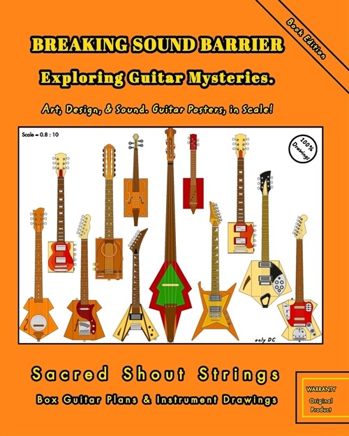 BREAKING SOUND BARRIER. Exploring Guitar Mysteries. Art, Design, and Sound. Guitar Posters, in Scale!: Sacred Shout Strings Collection. Box Guitar Pla (Paperback)