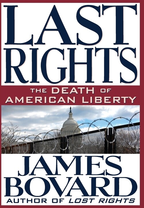 Last Rights: The Death of American Liberty (Hardcover)