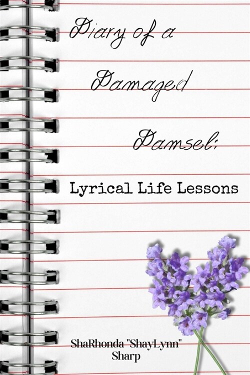 Diary of a Damaged Damsel: Lyrical Life Lessons (Second Edition): Lyrical Life Lessons (Paperback, 2)