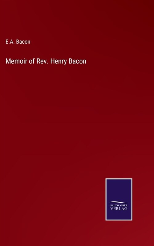 Memoir of Rev. Henry Bacon (Hardcover)