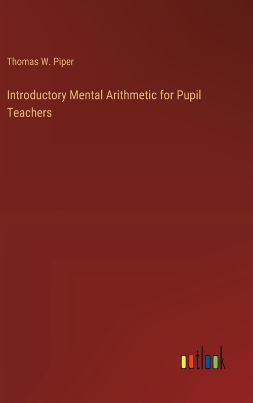 Introductory Mental Arithmetic for Pupil Teachers (Hardcover)