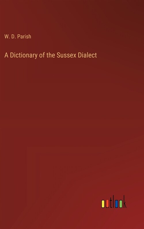 A Dictionary of the Sussex Dialect (Hardcover)