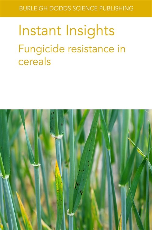 Instant Insights: Fungicide Resistance in Cereals (Paperback)