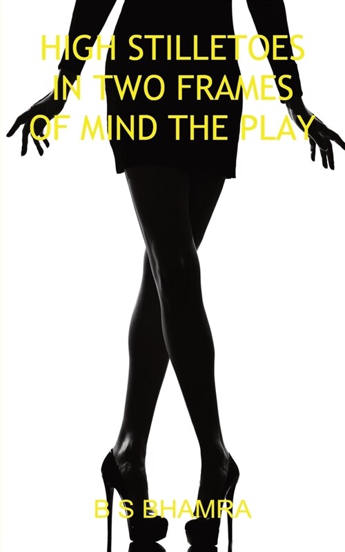 high stillettos the play in two frames of mind (Paperback)