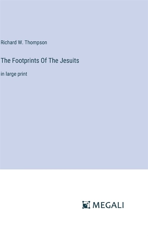 The Footprints Of The Jesuits: in large print (Hardcover)