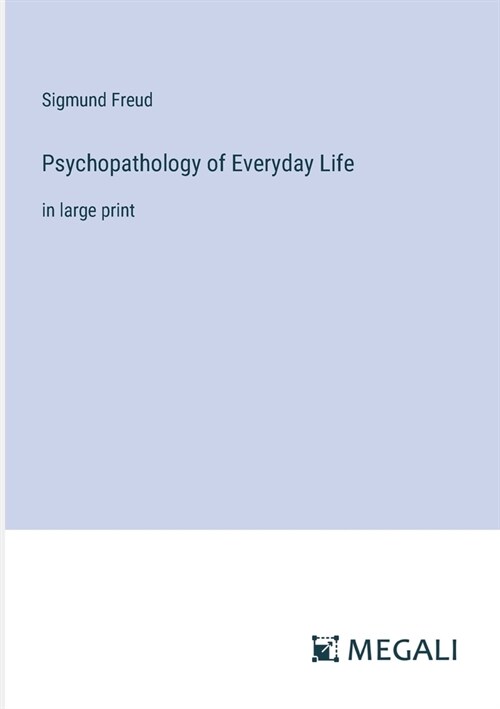 Psychopathology of Everyday Life: in large print (Paperback)