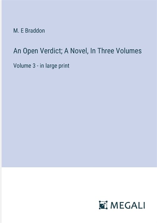 An Open Verdict; A Novel, In Three Volumes: Volume 3 - in large print (Paperback)