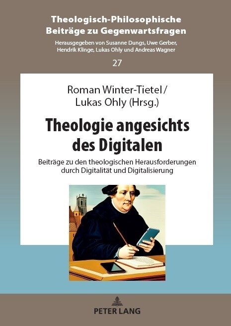 Theologie Angesichts Des Digitalen: Beitraege Zu Den Theologischen Herausforderungen Durch Digitalitaet Und Digitalisierung (Hardcover)