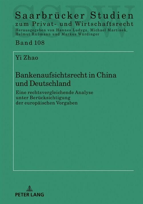 Bankenaufsichtsrecht in China Und Deutschland: Eine Rechtsvergleichende Analyse Unter Beruecksichtigung Der Europaeischen Vorgaben (Hardcover)