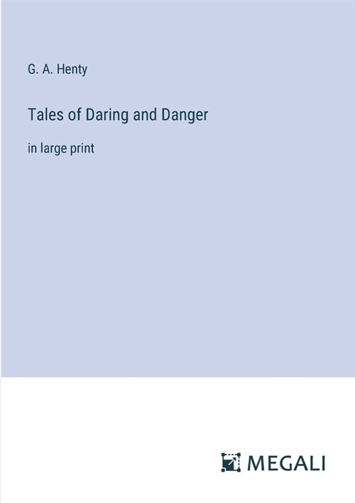 Tales of Daring and Danger: in large print (Paperback)