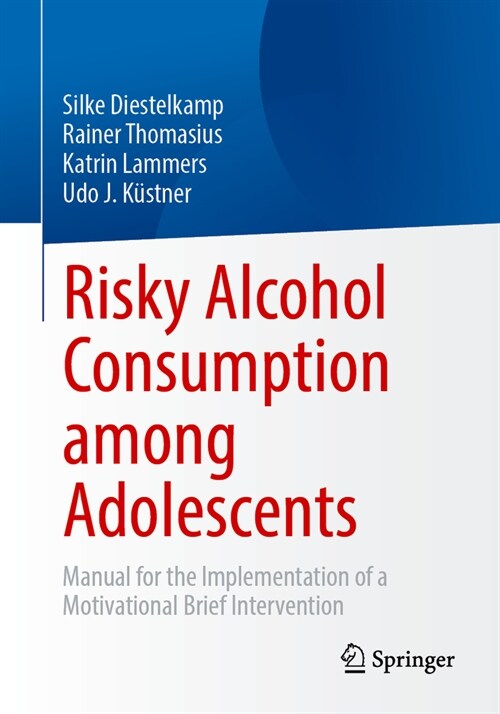 Risky Alcohol Consumption Among Adolescents: Manual for the Implementation of a Brief Motivational Intervention (Paperback, 2024)