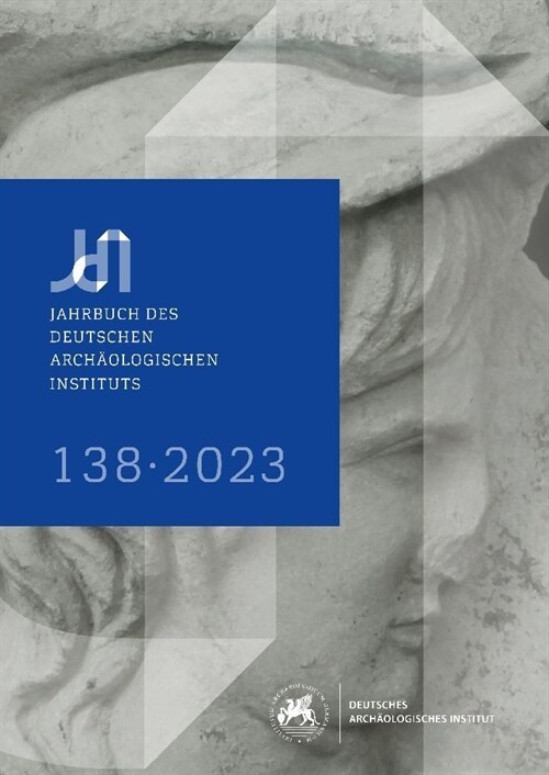 Jahrbuch Des Deutschen Archaologischen Instituts 138, 2023 (Hardcover)