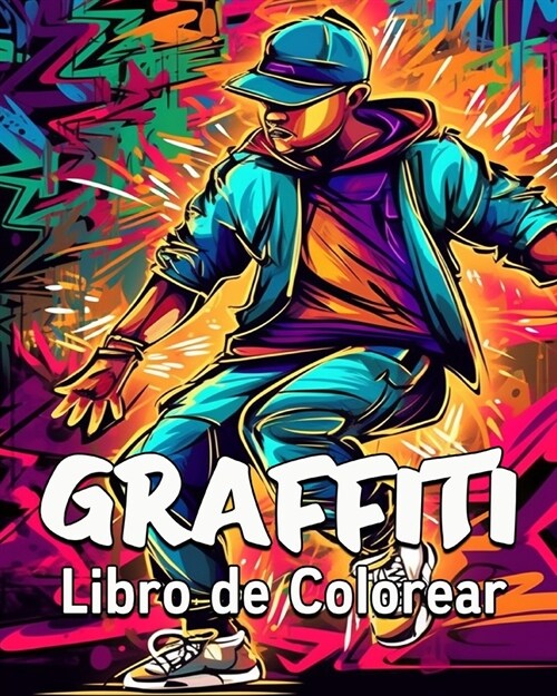 Graffiti Libro de Colorear: 60 Dibujos para Colorear, Gran Libro de Graffiti para Colorear (Paperback)