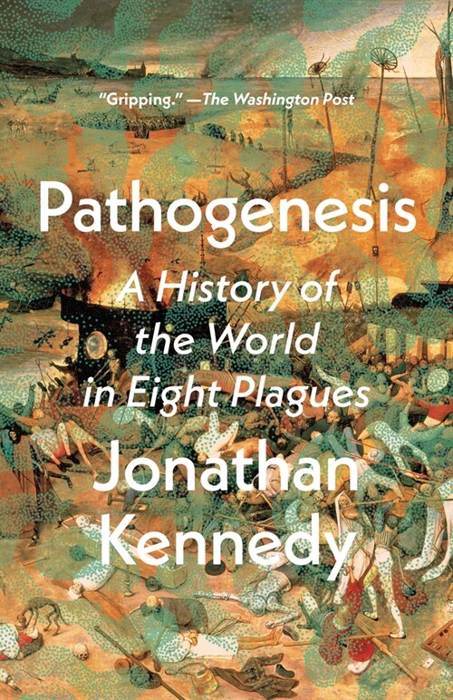 Pathogenesis: A History of the World in Eight Plagues (Paperback)