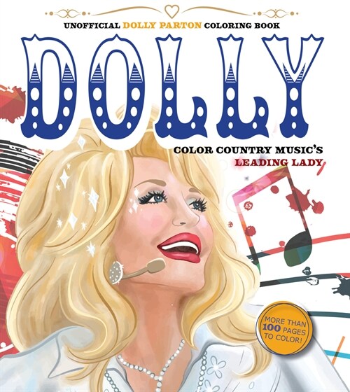 Unofficial Dolly Parton Coloring Book: Color Country Musics Leading Lady (Paperback)