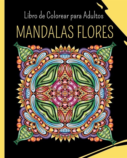 MANDALAS FLORES - Libro de Colorear para Adultos: 30 mandalas de colorear para aliviar el estr? (Paperback)