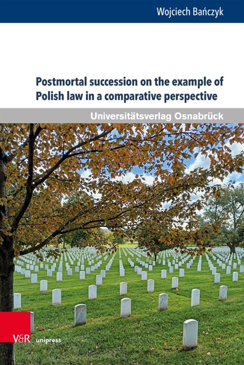 Postmortal Succession on the Example of Polish Law in the Comparative Perspective: Between Inheritance Law and Nonprobate Transfers (Hardcover)