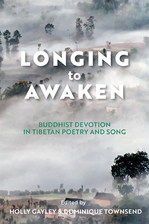 Longing to Awaken: Buddhist Devotion in Tibetan Poetry and Song (Paperback)