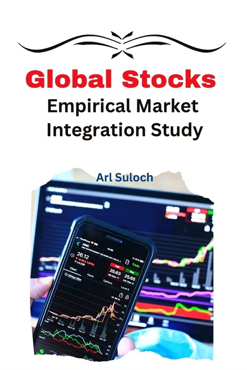 Global Stocks Empirical Market Integration Study (Paperback)