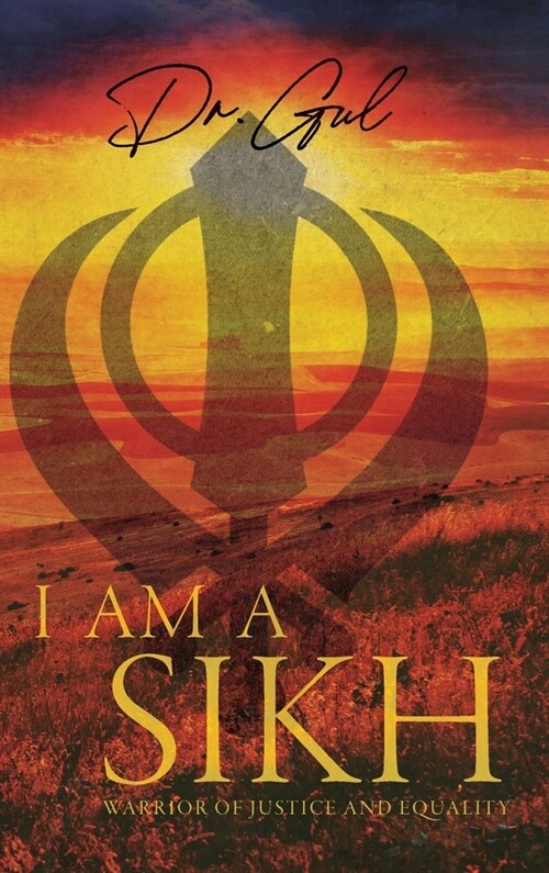 I am a Sikh: Warrior of Justice and Equality (Hardcover)