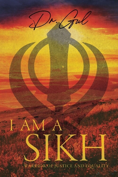 I am a Sikh: Warrior of Justice and Equality (Paperback)