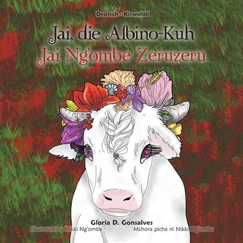 Jai, die Albino-Kuh: Jai Ngombe Zeruzeru (Paperback)