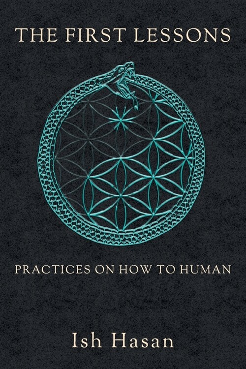 The First Lessons: Practices on How to Human (Paperback)