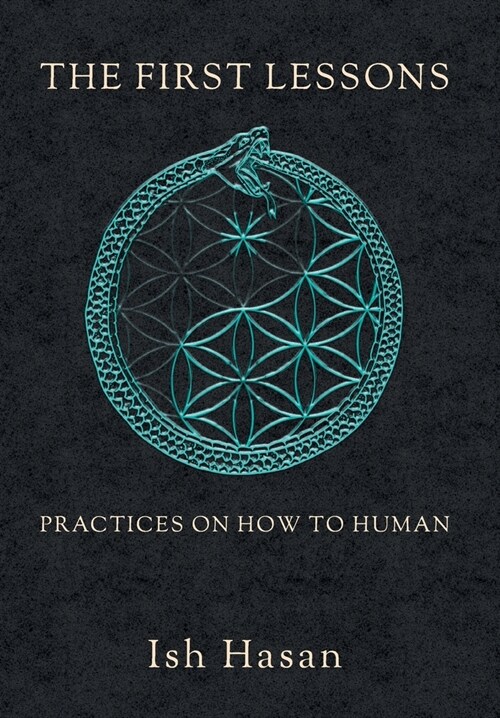 The First Lessons: Practices on How to Human (Hardcover)