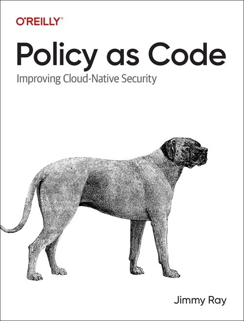 Policy as Code: Improving Cloud-Native Security (Paperback)