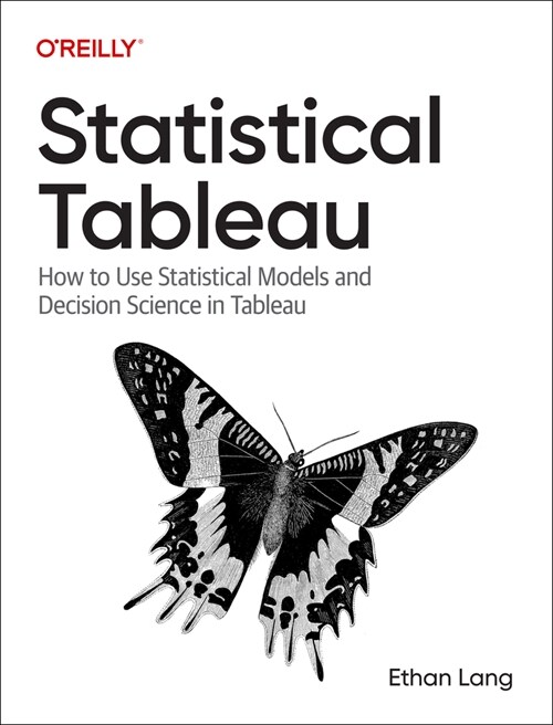 Statistical Tableau: How to Use Statistical Models and Decision Science in Tableau (Paperback)